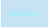 Welkom